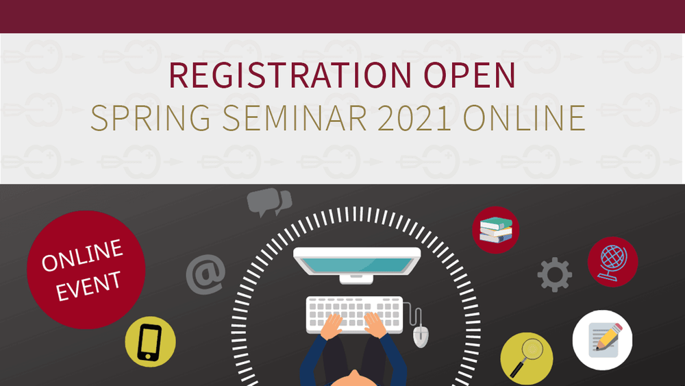 Spring Seminar 2021 – Registration is now open