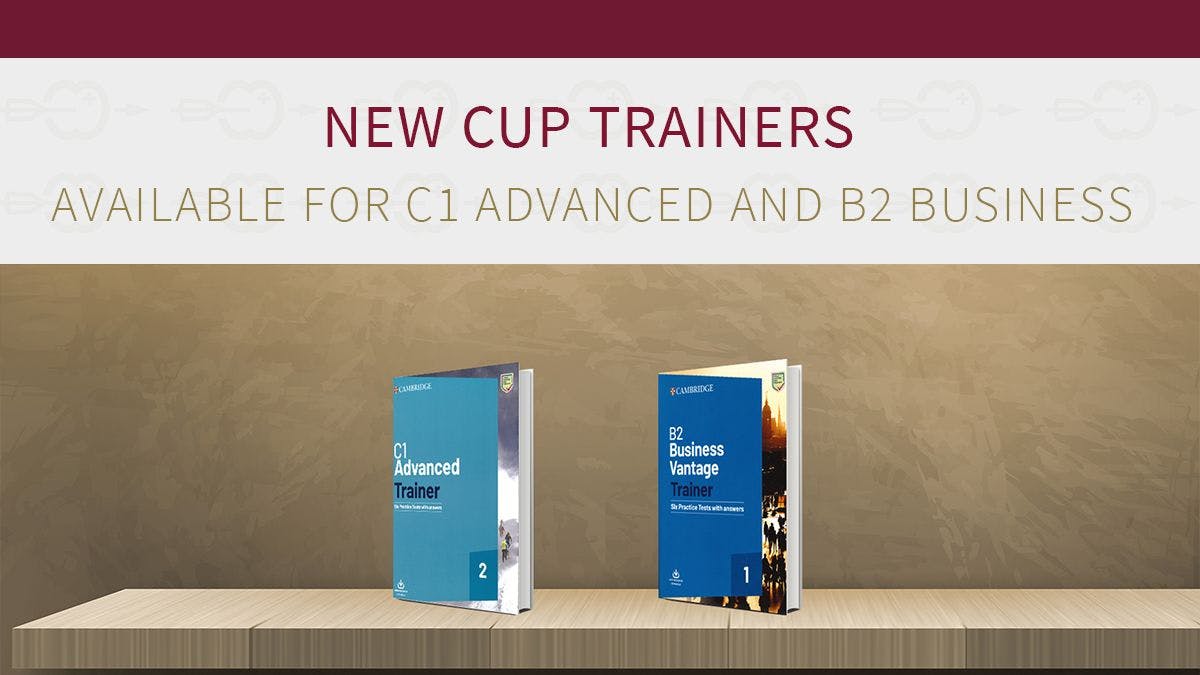 Improve exam preparation for your students – Two new CUP Trainers available now!