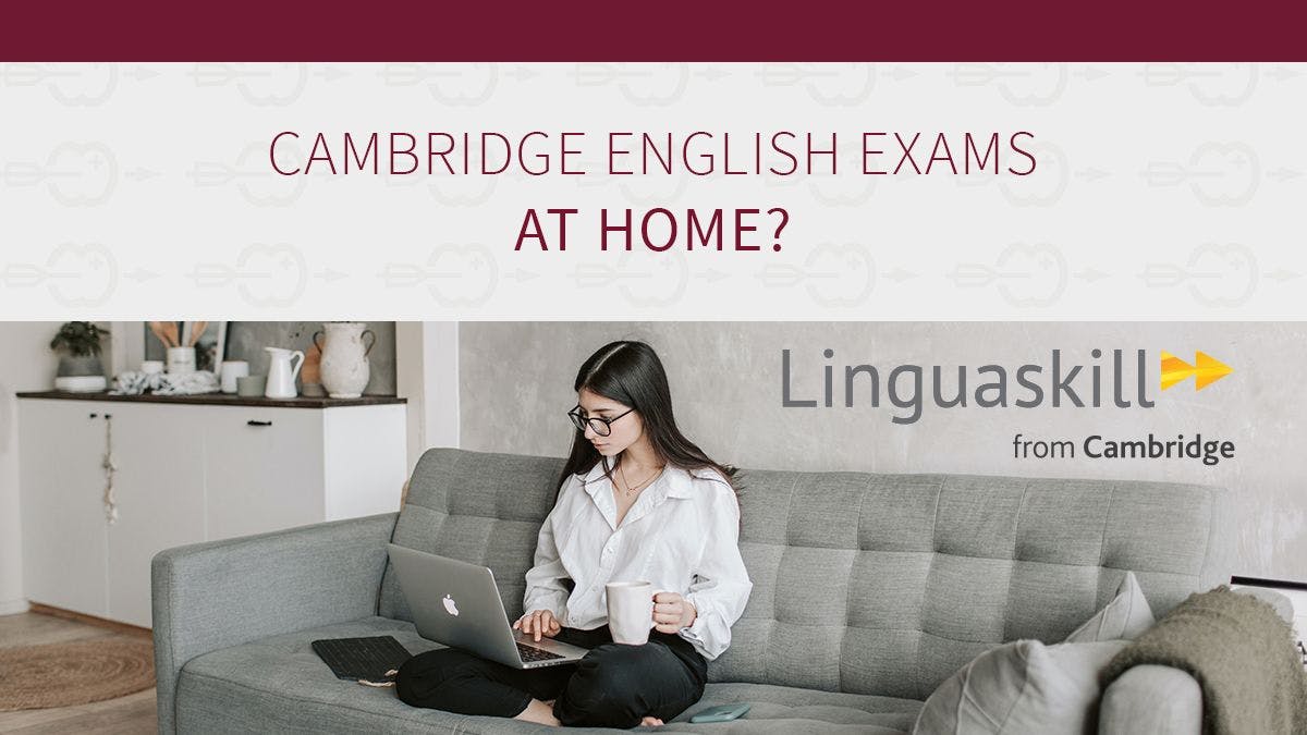 A Cambridge English High Stakes Exam at home? 
