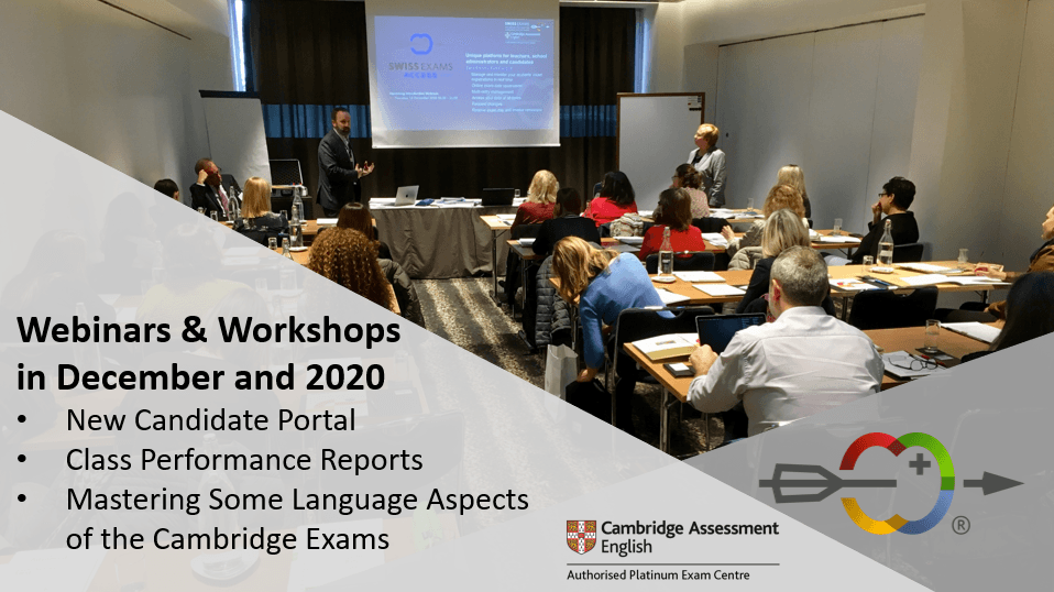 Webinars & Workshops in December and 2020: New Candidate Portal & Class Performance Reports & Mastering Some Language Aspects of the Cambridge Exams