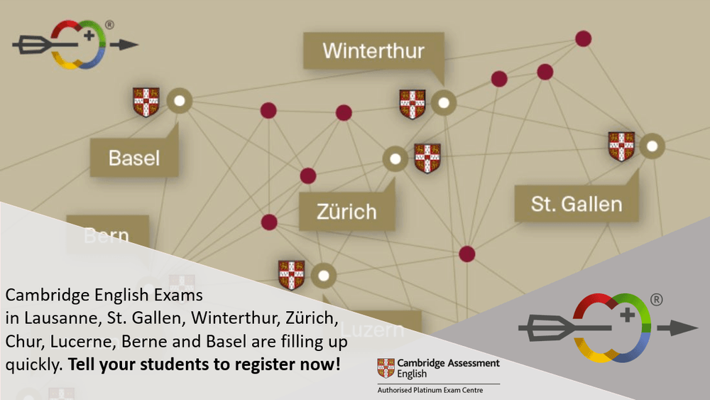 Cambridge English Exams in Lausanne, St. Gallen, Winterthur, Zürich, Chur, Lucerne, Berne and Basel are filling up quickly. Tell your students to register now!