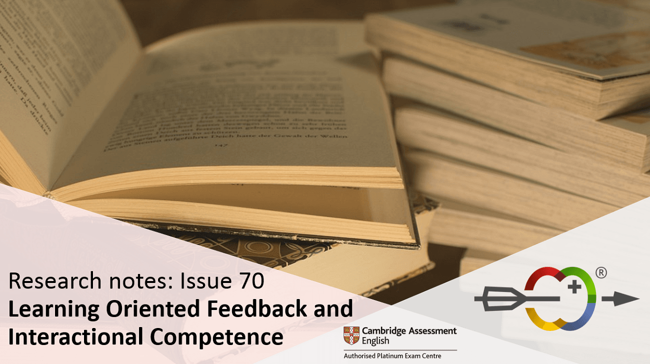 Research notes: Issue 70 – Learning Oriented Feedback and Interactional Competence
