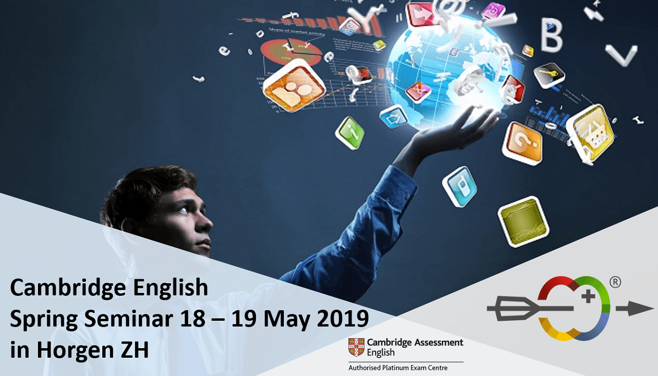 Cambridge English Spring Seminar 18 – 19 May 2019 in Horgen ZH