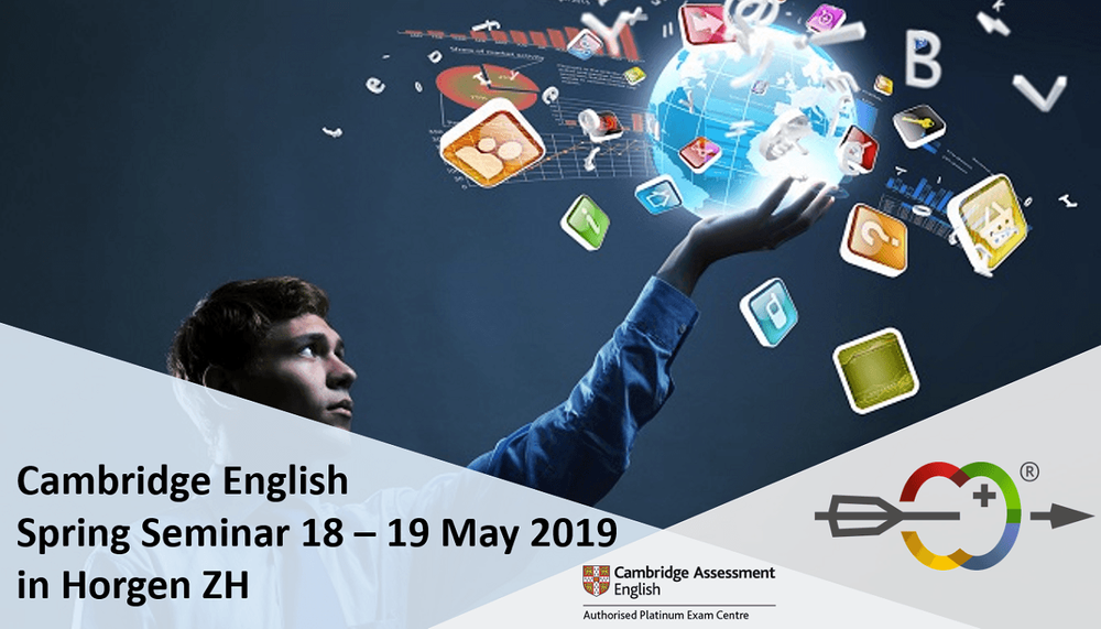 Cambridge English Spring Seminar 18 – 19 May 2019 in Horgen ZH